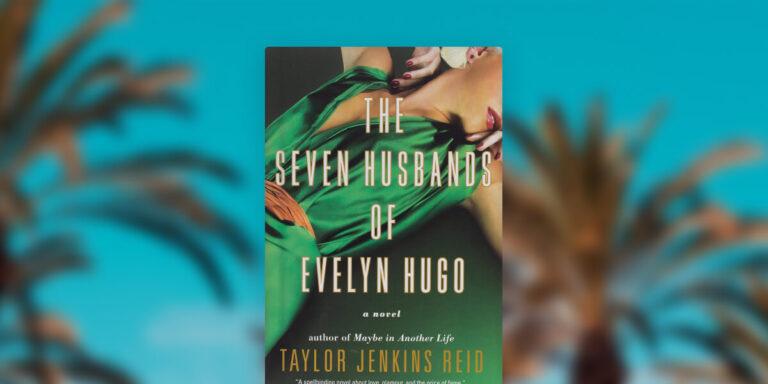 The Seven Husbands of Evelyn Hugo book review